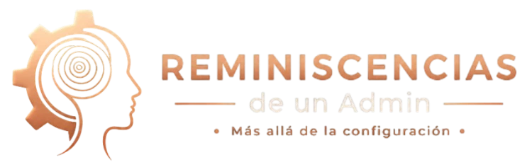 Reminiscencias de un Admin